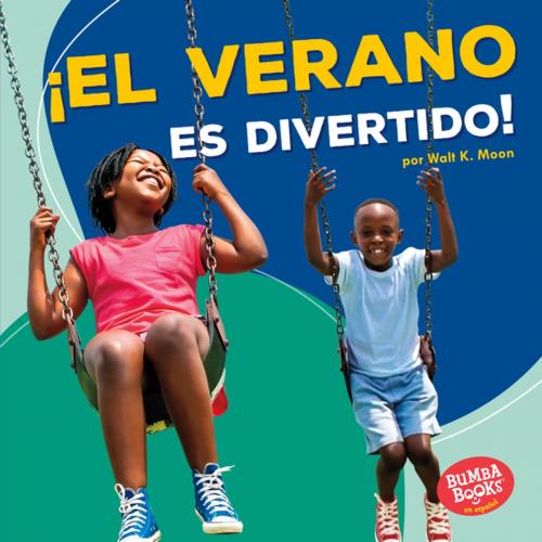 Cover of the book ¡El verano es divertido! (Summer Is Fun!) by Walt K. Moon, Lerner Publishing Group