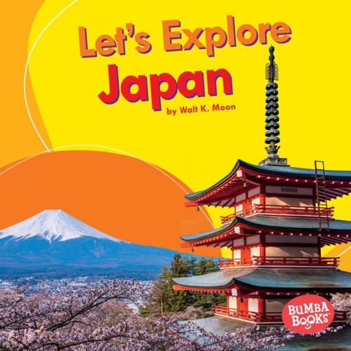 Cover of the book Let's Explore Japan by Walt K. Moon, Lerner Publishing Group