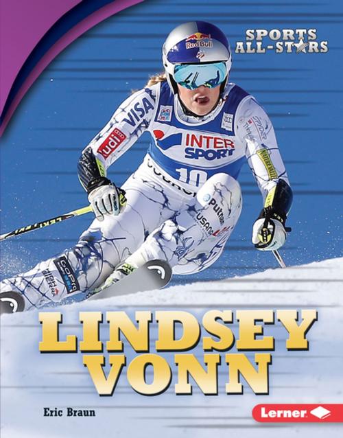 Cover of the book Lindsey Vonn by Eric Braun, Lerner Publishing Group