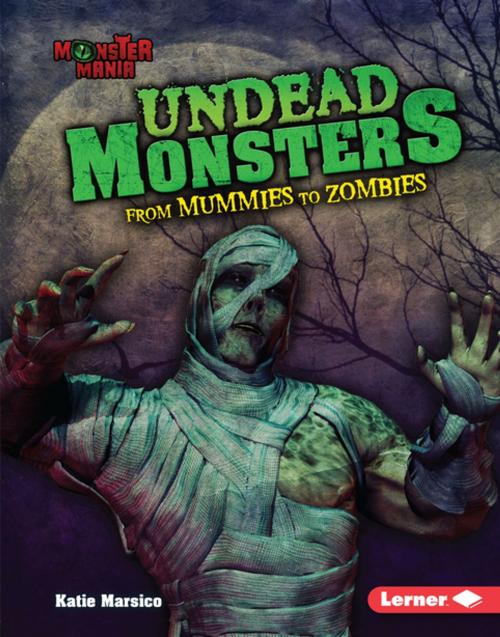 Cover of the book Undead Monsters by Katie Marsico, Lerner Publishing Group