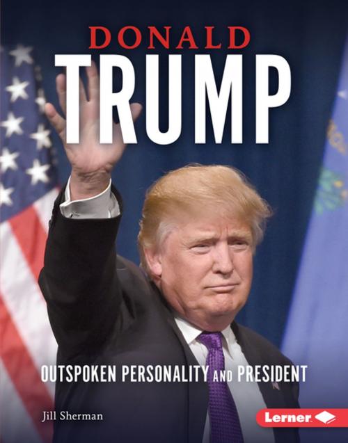 Cover of the book Donald Trump by Jill Sherman, Lerner Publishing Group