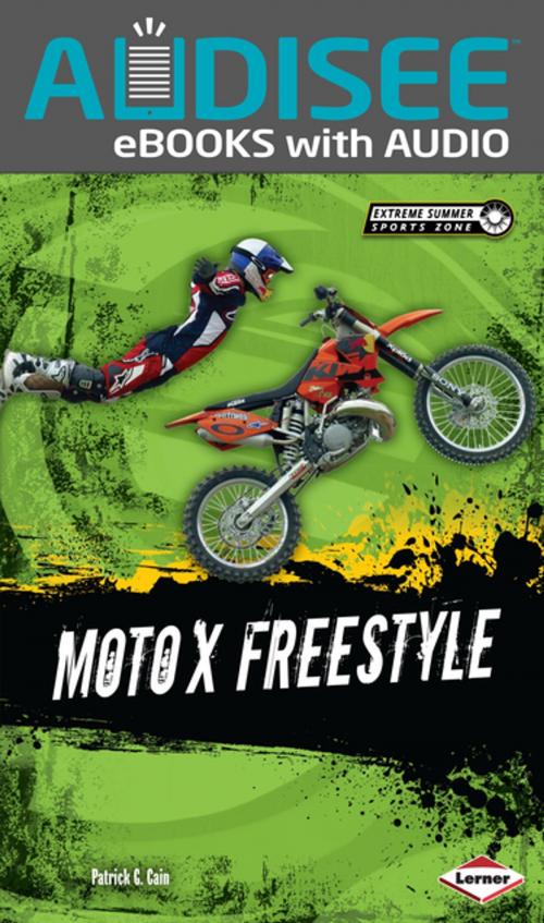Cover of the book Moto X Freestyle by Patrick G. Cain, Lerner Publishing Group
