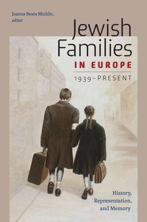 Cover of the book Jewish Families in Europe, 1939-Present by , Brandeis University Press