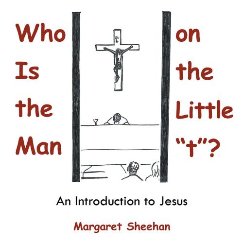 Cover of the book Who Is the Man on the Little “T”? by Margaret Sheehan, WestBow Press
