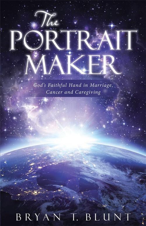 Cover of the book The Portrait Maker by Bryan T. Blunt, WestBow Press