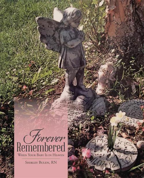 Cover of the book Forever Remembered by Shirley Bulen RN, WestBow Press