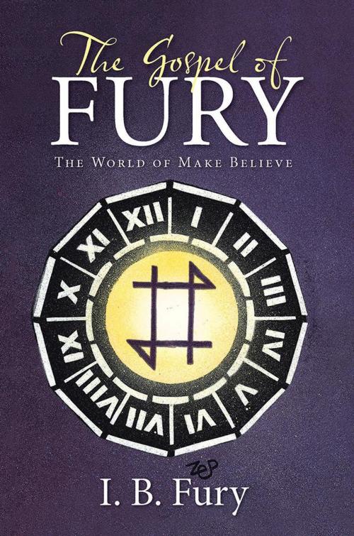 Cover of the book The Gospel of Fury by I. B. Fury, WestBow Press