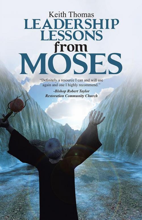 Cover of the book Leadership Lessons from Moses by Keith Thomas, WestBow Press