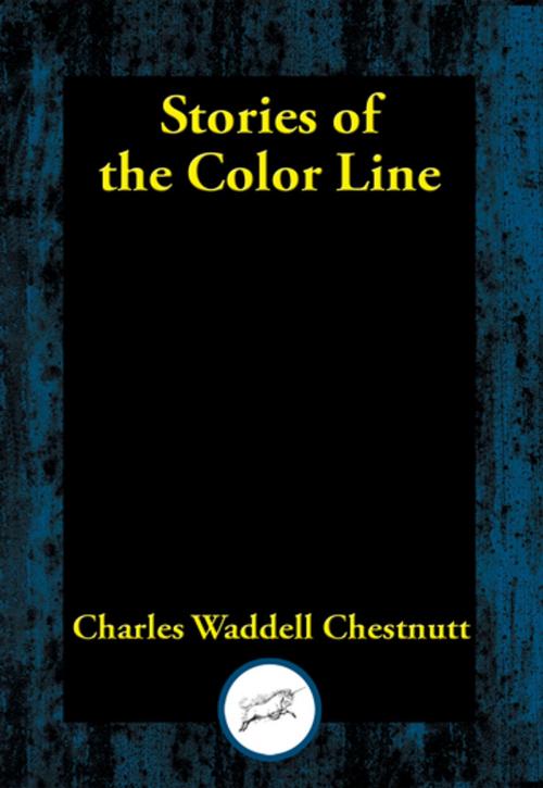 Cover of the book Stories of the Color Line by Charles Waddell Chestnutt, Dancing Unicorn Books