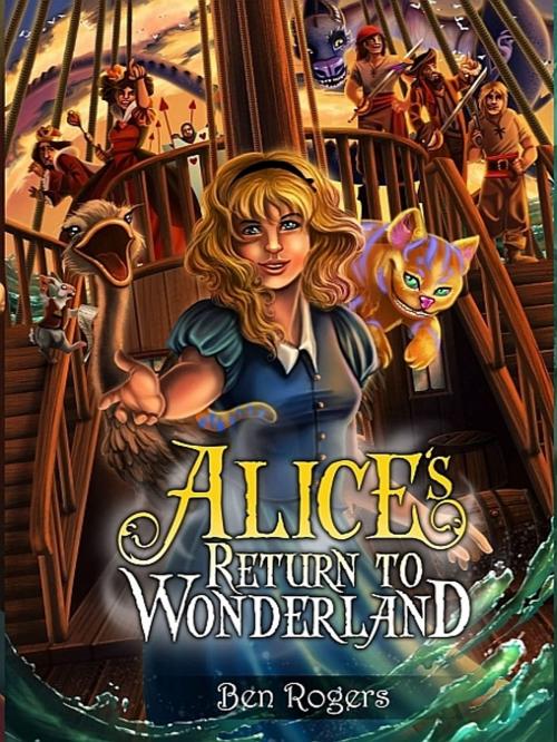 Cover of the book Alice´s Return to Wonderland by Ben Rogers, Ben Rogers