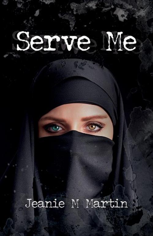 Cover of the book Serve Me by Jeanie M. Martin, Jeanie M. Martin