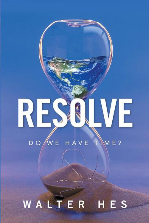 Cover of the book Resolve by Walter Hes, Xlibris AU