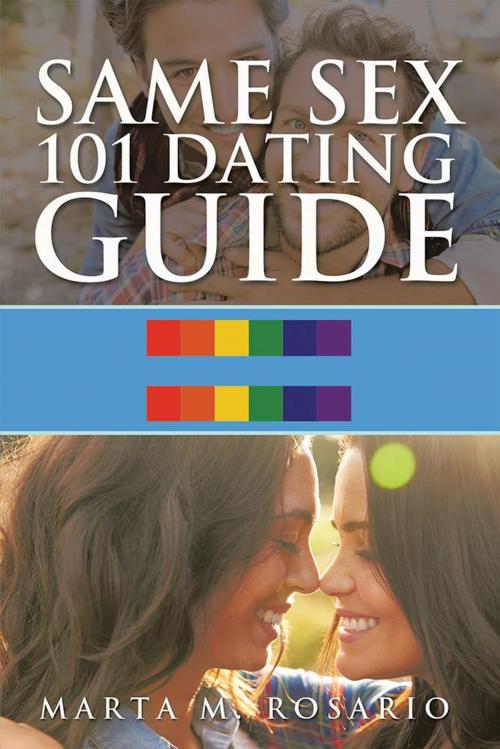 Cover of the book Same Sex 101 Dating Guide by Marta Rosario, Xlibris US