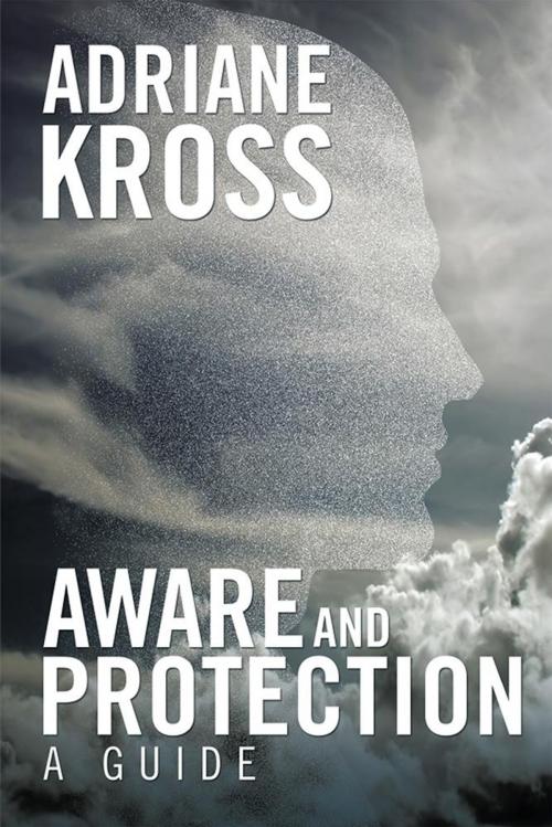 Cover of the book Aware and Protection by Adriane Kross, Xlibris US