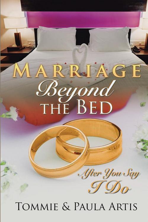 Cover of the book Marriage Beyond the Bed by Paula Artis, Tommie Artis, Xlibris US