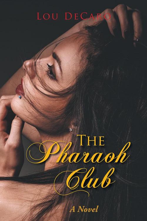 Cover of the book The Pharaoh Club by Lou DeCaro, Xlibris US