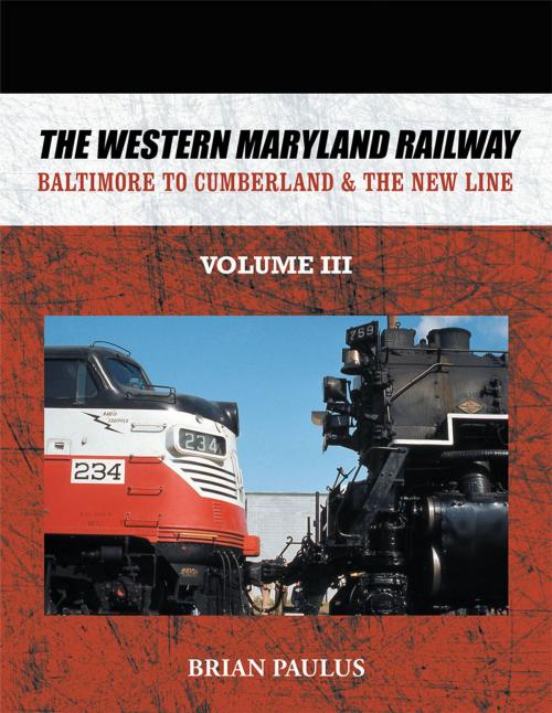 Cover of the book The Western Maryland Railway by Brian Paulus, AuthorHouse