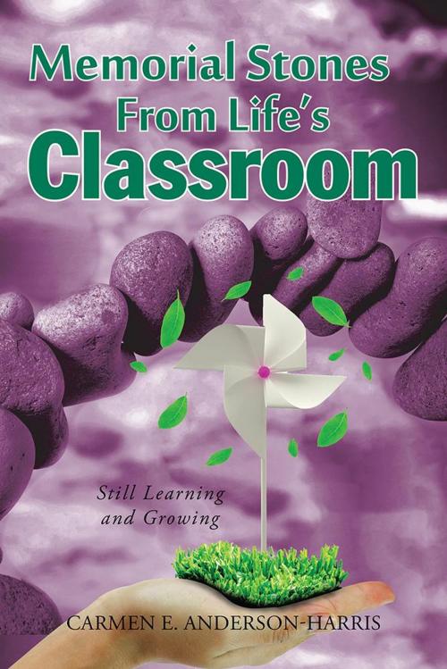 Cover of the book Memorial Stones from Life's Classroom by Carmen E. Anderson-Harris, AuthorHouse
