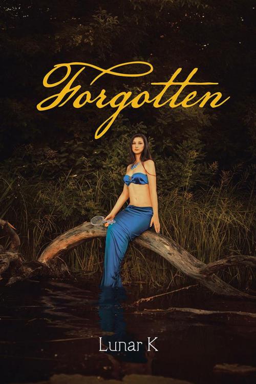 Cover of the book Forgotten by Lunar K, AuthorHouse UK