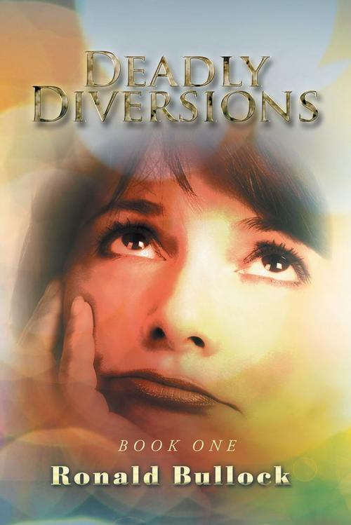 Cover of the book Deadly Diversions by Ronald Bullock, AuthorHouse UK