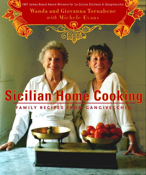 Cover of the book Sicilian Home Cooking by Wanda Tornabene, Giovanna Tornabene, Michele Evans, Knopf Doubleday Publishing Group