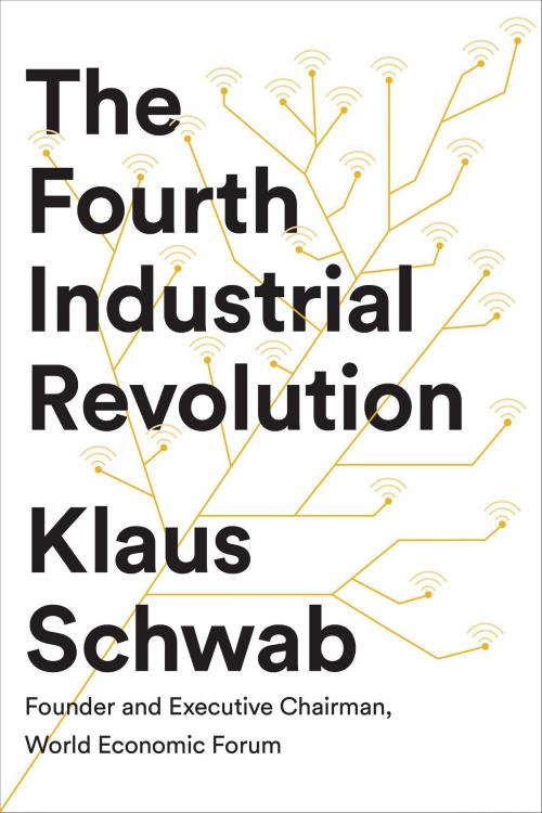 Cover of the book The Fourth Industrial Revolution by Klaus Schwab, The Crown Publishing Group