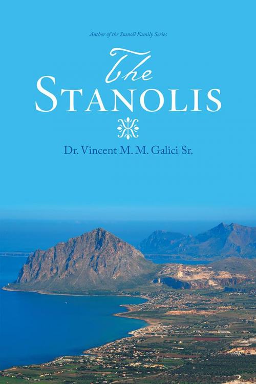 Cover of the book The Stanolis by Dr. Vincent M. M. Galici Sr., iUniverse