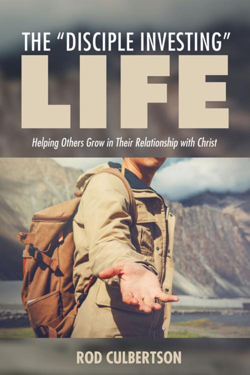Cover of the book The “Disciple Investing” Life by Rod Culbertson, Wipf and Stock Publishers