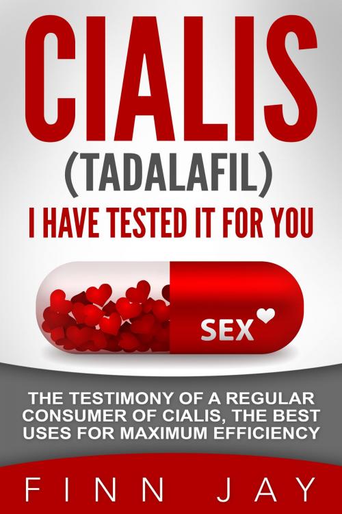 Cover of the book CIALIS (TADALAFIL) I HAVE TESTED IT FOR YOU! by Finn JAY, JAYPROD