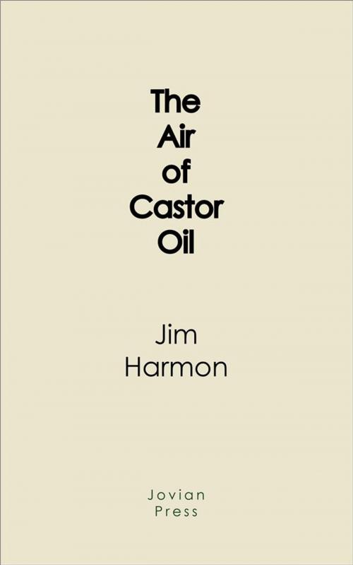Cover of the book The Air of Castor Oil by Jim Harmon, Jovian Press