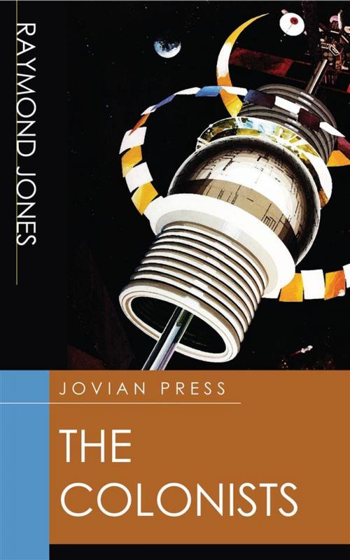 Cover of the book The Colonists by Raymond Jones, Jovian Press