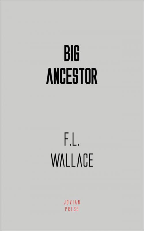 Cover of the book Big Ancestor by F.L. Wallace, Jovian Press