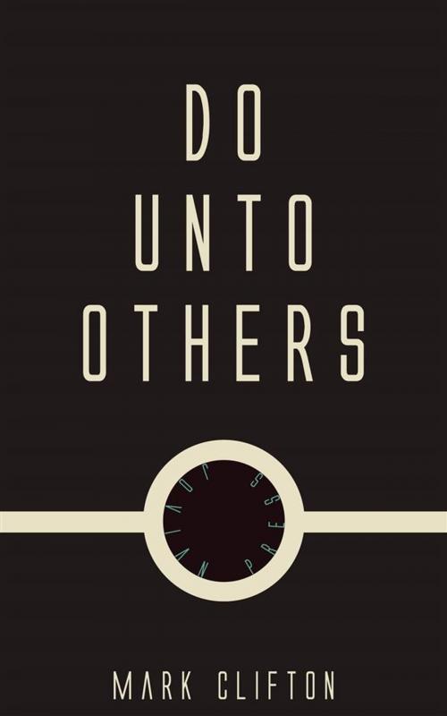 Cover of the book Do Unto Others by Mark Clifton, Jovian Press