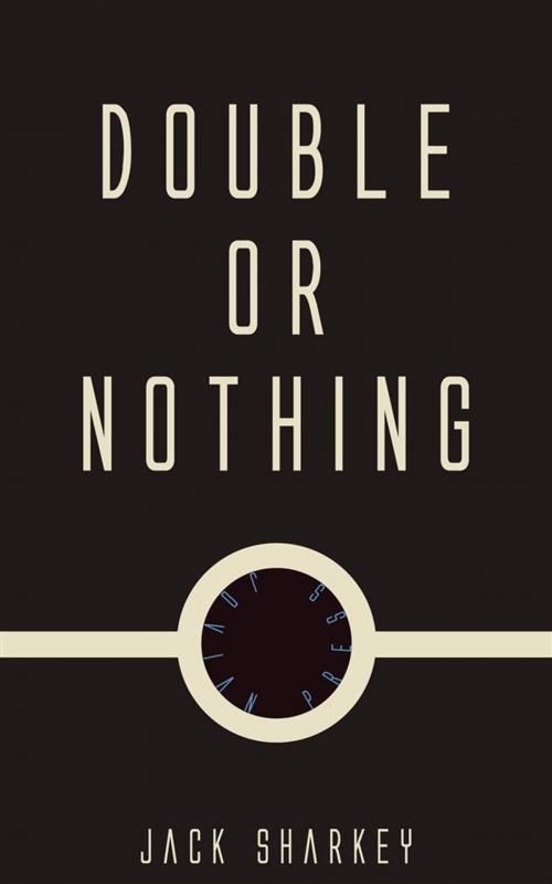 Cover of the book Double or Nothing by Jack Sharkey, Jovian Press