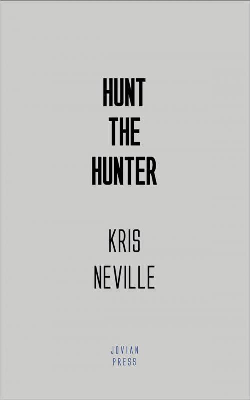 Cover of the book Hunt the Hunter by Kris Neville, Jovian Press