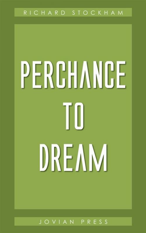 Cover of the book Perchance to Dream by Richard Stockham, Jovian Press