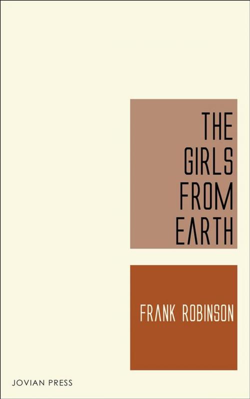 Cover of the book The Girls from Earth by Frank Robinson, Jovian Press