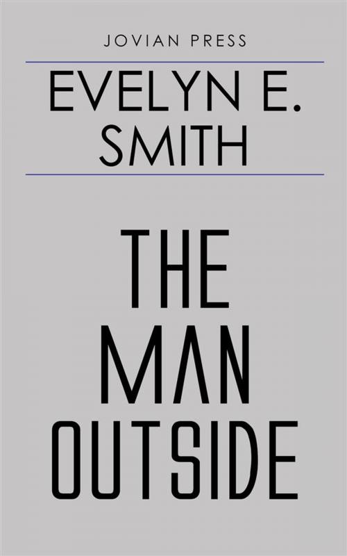 Cover of the book The Man Outside by Evelyn E. Smith, Jovian Press