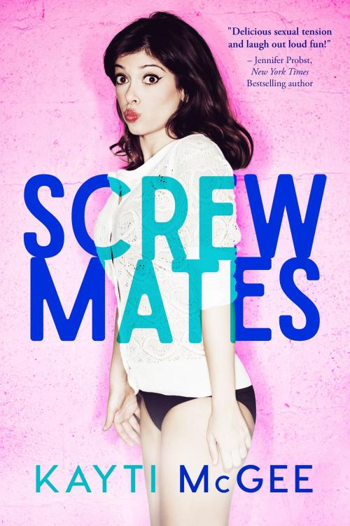 Cover of the book Screwmates by Kayti McGee, Kayti McGee