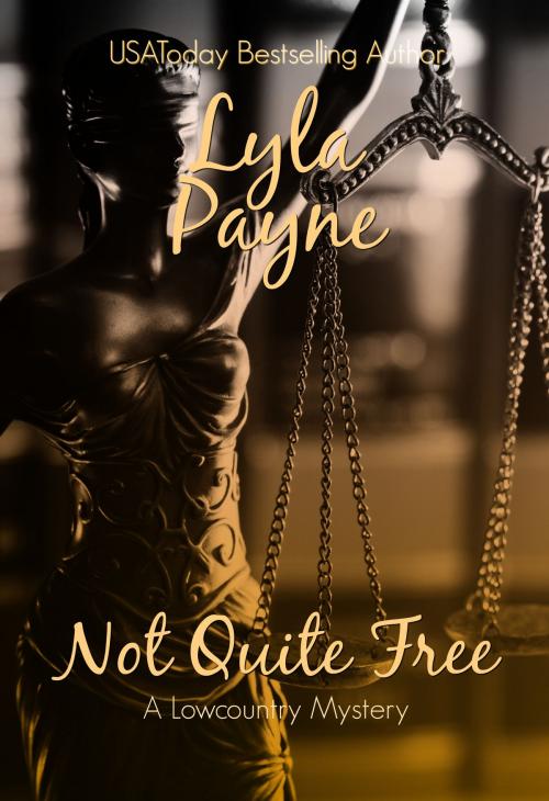 Cover of the book Not Quite Free (A Lowcountry Mystery) by Lyla Payne, Author Published