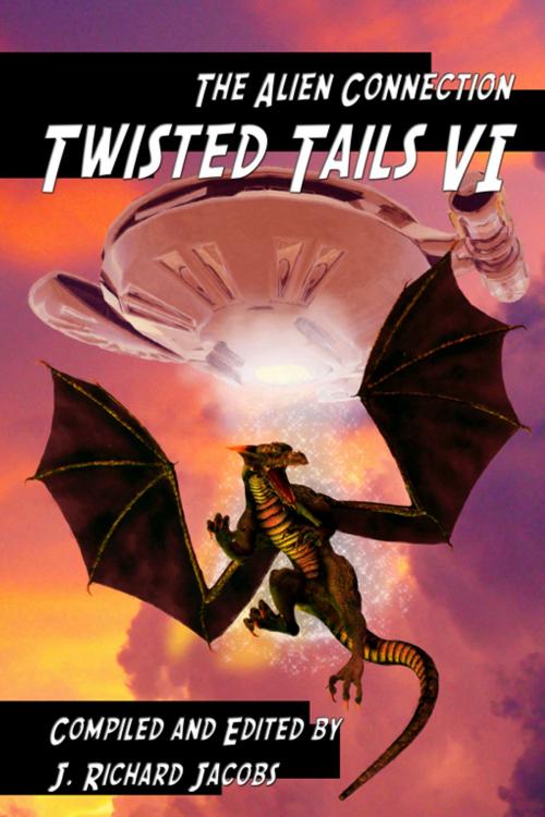 Cover of the book Twisted Tails VI by J. Richard Jacobs, Double Dragon Publishing