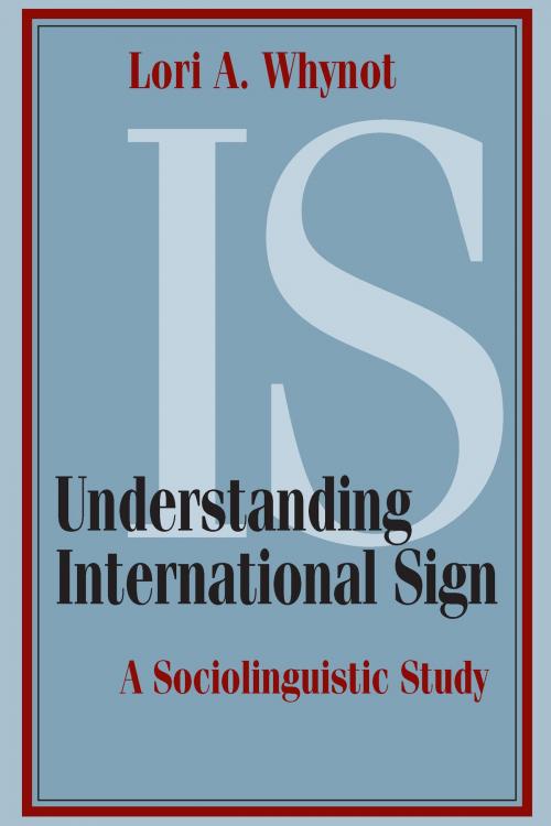 Cover of the book Understanding International Sign by Lori A. Whynot, Gallaudet University Press