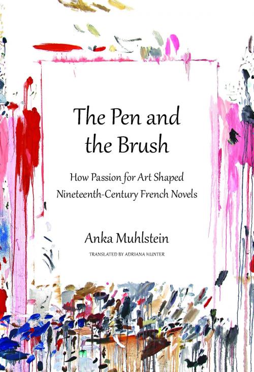 Cover of the book The Pen and the Brush by Anka Muhlstein, Other Press