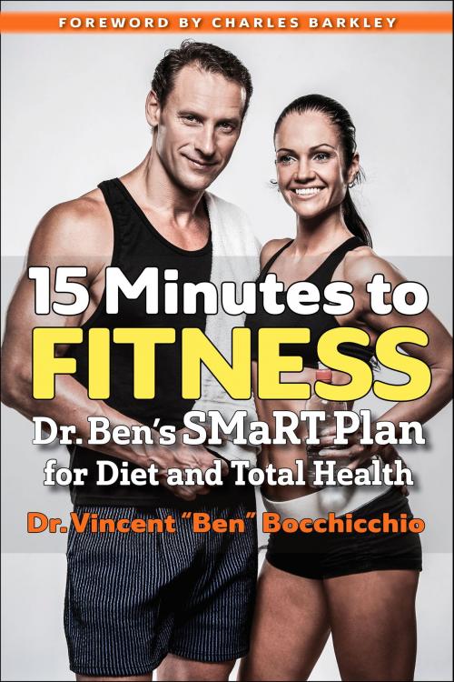 Cover of the book 15 Minutes to Fitness by Charles Barkley, Vincent “Ben” Bocchicchio, SelectBooks