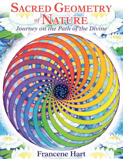 Cover of the book Sacred Geometry of Nature by Francene Hart, Inner Traditions/Bear & Company