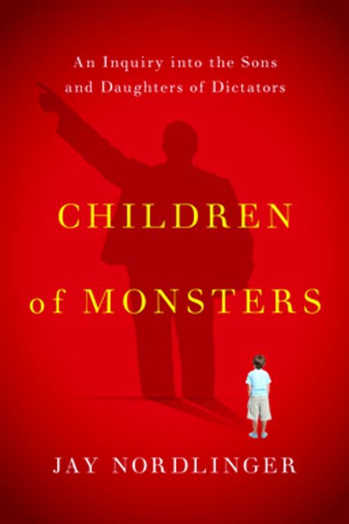 Cover of the book Children of Monsters by Jay Nordlinger, Encounter Books