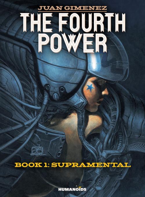 Cover of the book The Fourth Power #1 : Supramental by Juan Gimenez, Humanoids Inc