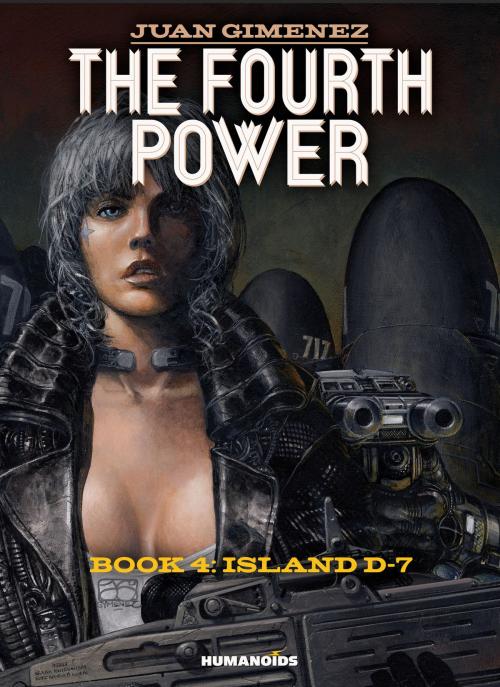 Cover of the book The Fourth Power #4 : Island D-7 by Juan Gimenez, Humanoids Inc