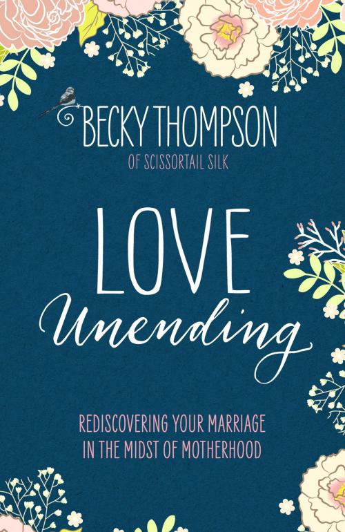 Cover of the book Love Unending by Becky Thompson, The Crown Publishing Group