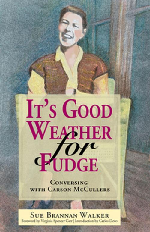Cover of the book It's Good Weather for Fudge by Dr. Sue Brannan Walker, NewSouth Books